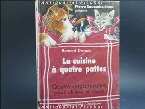 La Cuisine _ quatre pattes : Quatre-vingts recettes pour chiens et chats