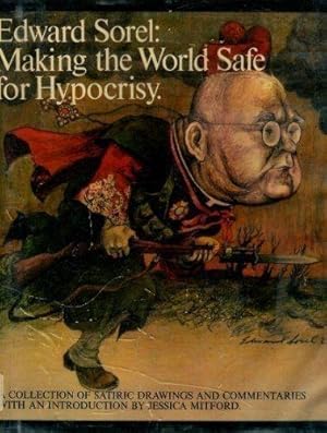 Making the world safe for hypocrisy; a collection of satirical drawings and commentaries