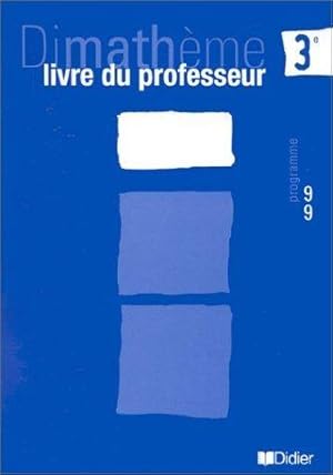 Math 3e Dimath_me : Livre du professeur