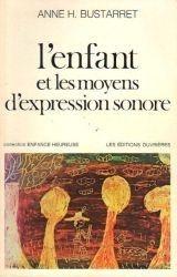 L'Enfant et les moyens d'expression sonore : Disques, radio, magn_tophone (Collection Enfance heu...