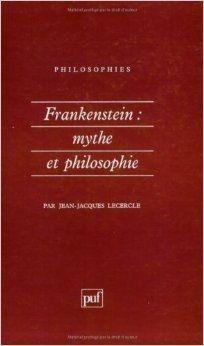 Frankenstein : Mythe et Philosophie de Jean-Jacques Lecercle ( 1 d_cembre 1997 )