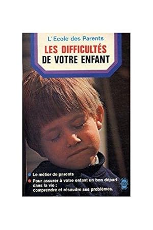 Les difficult_s de votre enfant / Collectif / R_f: 35682