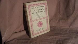 Hugo de Hofmannsthal. La Femme sans ombre. Traduit de l'allemand par A. Vialatte. Avant-propos de...