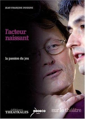 L'acteur naissant : La passion du jeu