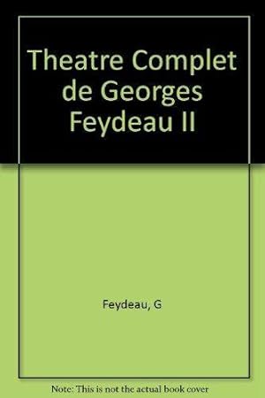 Theatre Complet de Georges Feydeau II