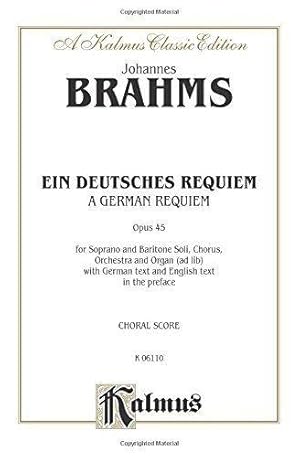 German Requiem (Ein Deutsches Requiem), Op. 45 (Kalmus Edition) (German Edition) by Brahms, Johan...