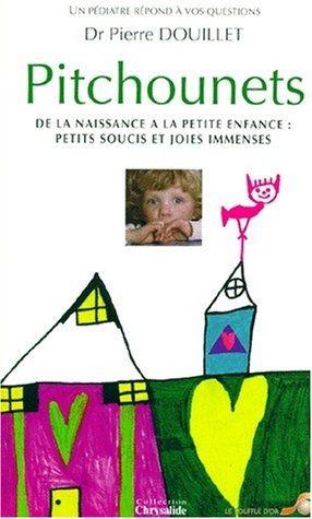 PITCHOUNETS. : De la naissance _ la petite enfance, petits soucis et joies immenses