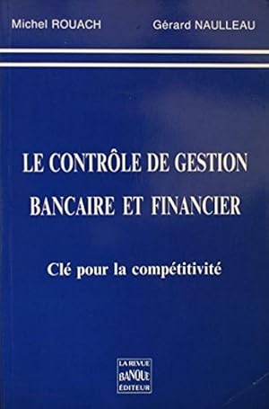 Le contr_le de gestion bancaire et financier : Cl_ pour la comp_titivit_