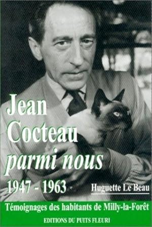 Jean Cocteau parmi nous 1947-1963. T_moignages des habitants de Milly-la-For_t