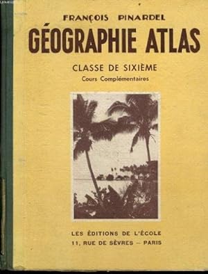 Geographie atlas classe de sixi_me, cours compl_mentaires [Cartonn_] by FRANC.