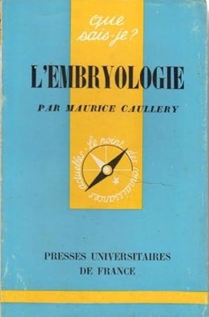 Que sais - je ? n_ 68 : l'embryologie