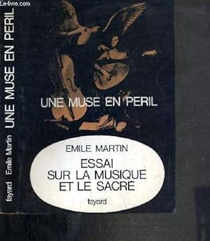 UNE MUSE EN PERIL essai sur la musique et le sacr_ [Broch_] by Martin Emile