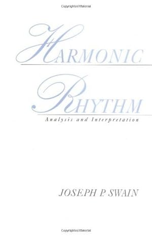 Harmonic Rhythm: Analysis and Interpretation [Reli_] by Swain, Joseph P.