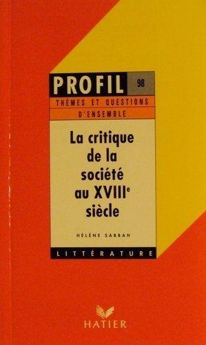 La critique de la soci_t_ au XVIIIe si_cle : Groupement de textes