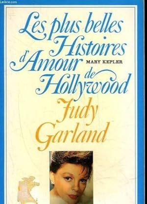Les plus belles histoires d Amour d Hollywood : Judy Garland [Broch_] by Kepl.