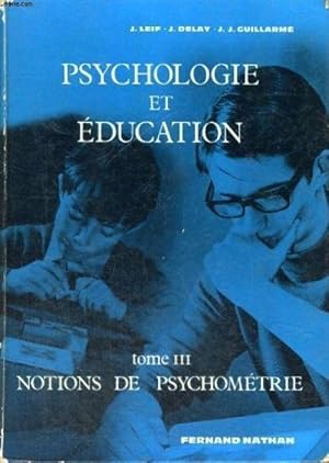 Psychologie et education - tome trois: notions de psychometrie