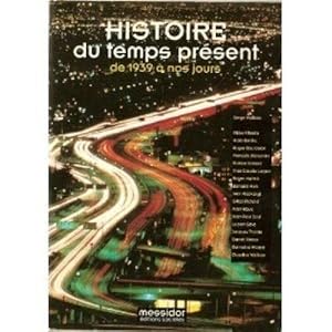 Histoire du temps pr_sent : de 1939 _ nos jours by Badia, Gilbert; Wolikow, S.