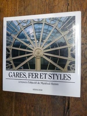 Gares, fer et styles