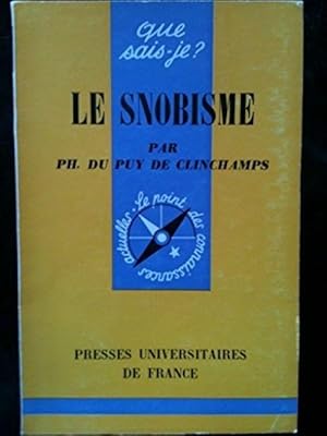 Le Snobisme : Par Philippe Du Puy de Clinchamps. 2e _dition