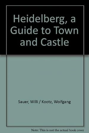 Heidelberg, a Guide to Town and Castle