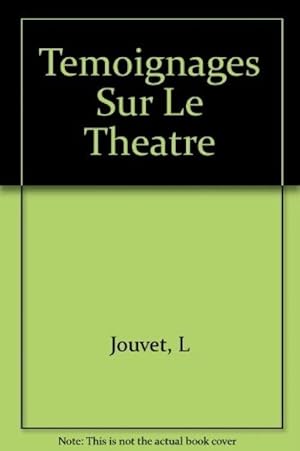 Temoignages sur le Theatre