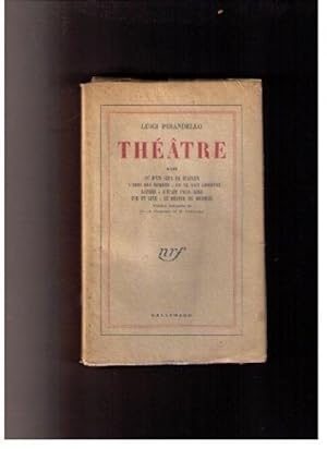 Luigi Pirandello. Th__tre : . 8. Ou d'un seul ou d'aucun. L'Amie des femmes. .