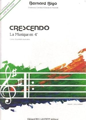 Crescendo. La musique en 4_. Cahier d'activit_s musicales. Livre de l'_l_ve. .
