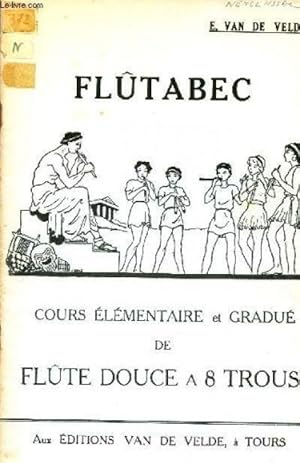 FLUTABEC / COUR ELEMENTAIRE ET GRADUE DE FLUTE DOUCE A 8 TROUS. [Broch_] by V.