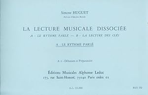 LECTURE MUSICALE DISSOCIEE A-LE RYTHME PARLE A1:DEBUTANT ET PREPARATOIRE by H.