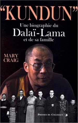 KUNDUN. Une biographie du Dala_-Lama et de sa famille by Craig, Mary