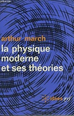 La physique moderne et ses theories. collection : idees n_ 77 [Broch_] by MAR.