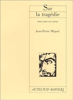 Sur la trag_die by Miquel, Jean-Pierre