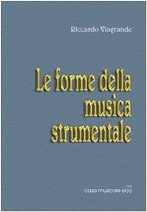 Le forme della musica strumentale by Viagrande, Riccardo