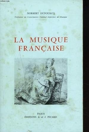 LA MUSIQUE FRANCAISE [Broch_] by NORBERT DUFOURCQ