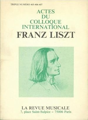 Actes du Colloque International Franz Liszt by Liszt