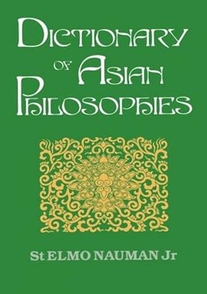 Dictionary of Asian Philosophies [Broch_] by Nauman Jr, St. Elmo