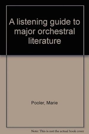 A listening guide to major orchestral literature by Pooler, Marie