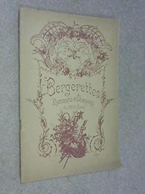 Bergerettes - Romances et Chansons Du XVIII Siecle [Partition] by Unknown