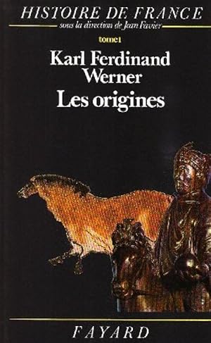 Histoire de France. Tome 1, Les Origines, Avant l'an mil [Broch_] by Werner, .