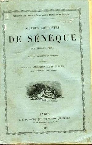 Oeuvres completes de seneque (le philosophe), avec la traduction en francais .