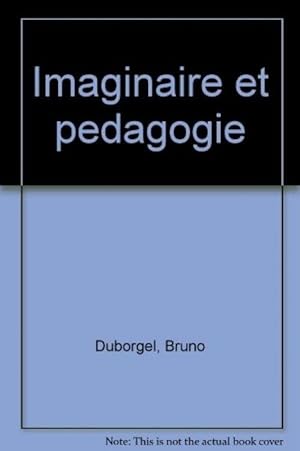 IMAGINAIRE ET PEDAGOGIE. De l'iconoclasme scolaire _ la culture des songes by.