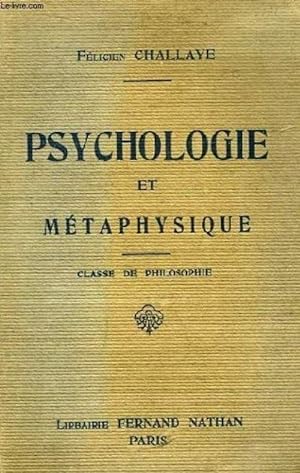 Psychologie et m_taphysique. classe de philosophie. [Broch_] by CHALLAYE F_li.