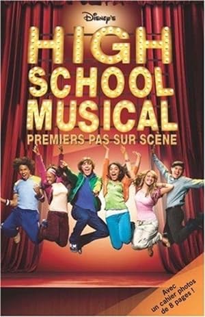 High School Musical : Premiers pas sur sc_ne by Disney