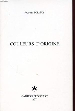 COULEURS D ORIGINE [Broch_] by JACQUES TORNAY