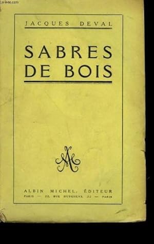 Jacques Deval. Sabres de bois [Reliure inconnue] by Deval, Jacques