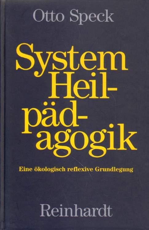 System Heilpädagogik. Eine ökologisch reflexive Grundlegung