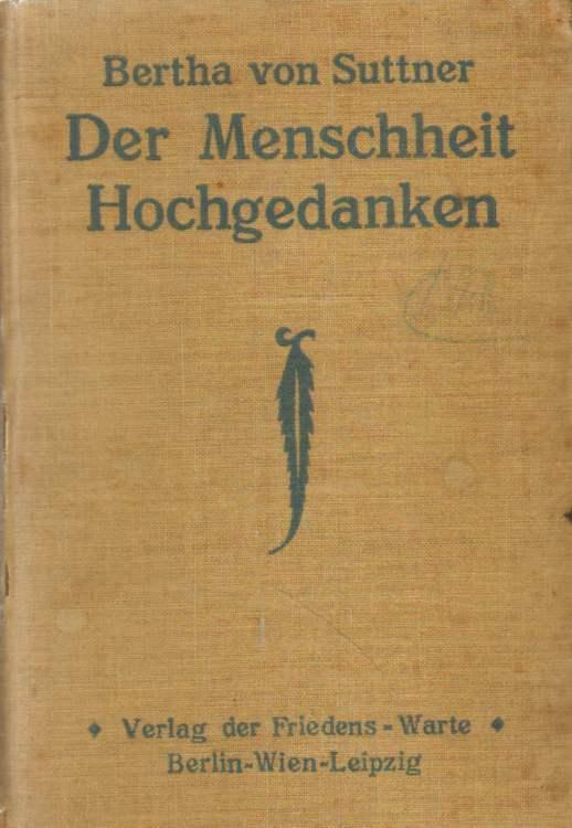 Der Menschheit Hochgedanken. - von Suttner, Bertha