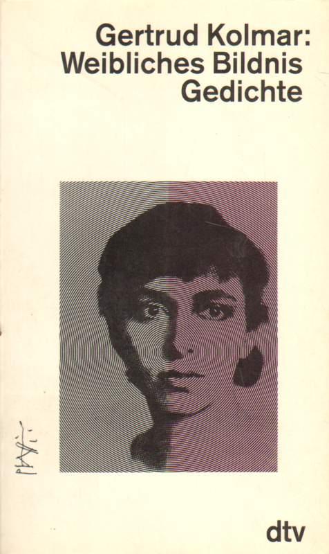 Weibliches Bildnis. Gedichte. - Kolmar, Gertrud