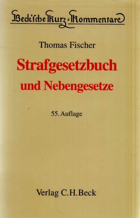 Strafgesetzbuch und Nebengesetze. - Fischer, Thomas