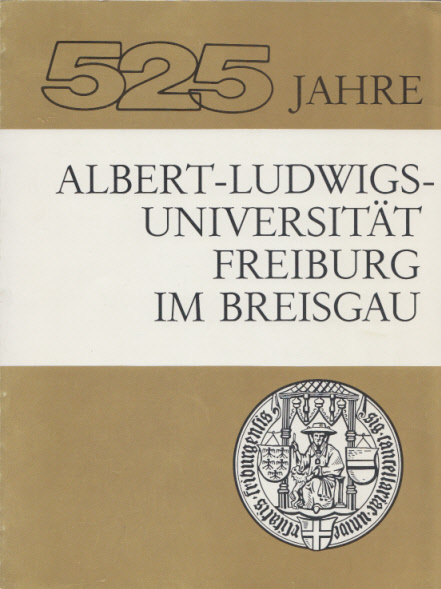 525 Jahre Albert-Ludwigs-Universität Freiburg im Breisgau. Mit zahlr. Abb. - Universität Freiburg (Hg.)